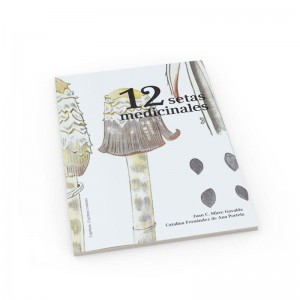 Libro 12 Setas medicinales para la salud Hifas da terra Libro 12 Setas medicinales para la salud Hifas da terra